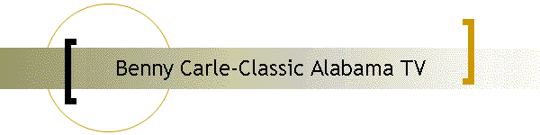 Benny Carle-Classic Alabama TV